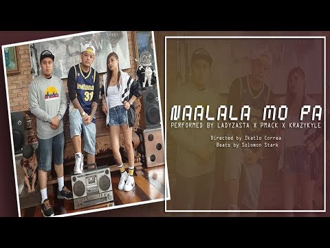 You are currently viewing NAALALA MO PA? ( OFFICIAL MUSIC VIDEO ) Pinoy Rap Ladyzasta Pmack Krazykyle